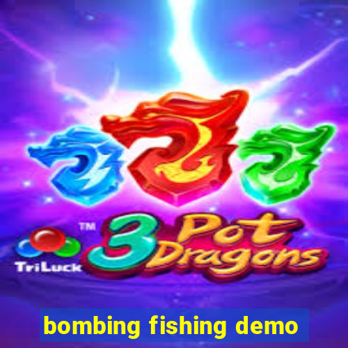 bombing fishing demo